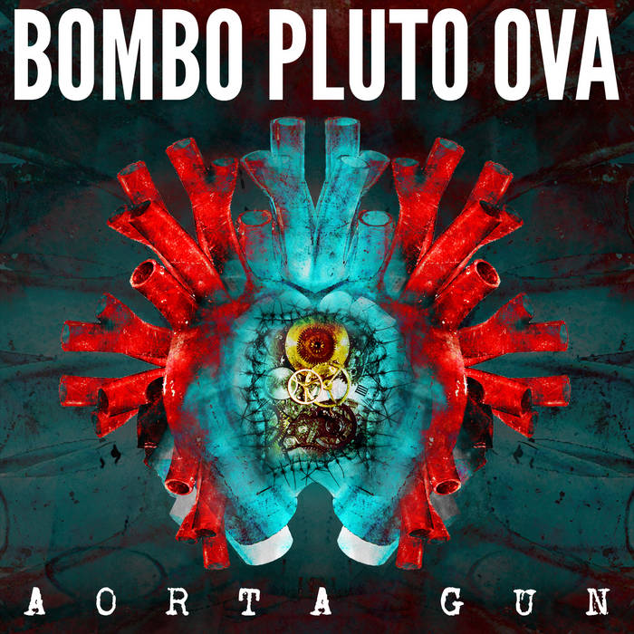 Bombo Pluto Ova - Aorta Gun | Melt Records