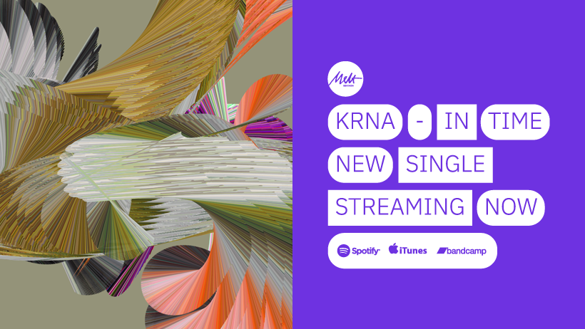 KRNA's Latest Single "In Time" Out Now! | Melt Records