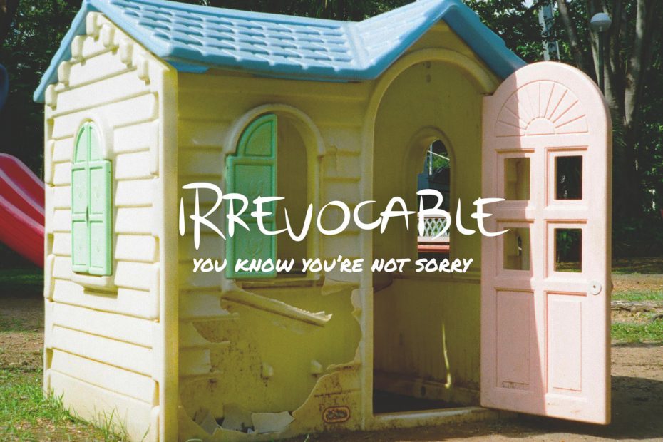Irrevocable - You Know You're Not Sorry | Melt Records