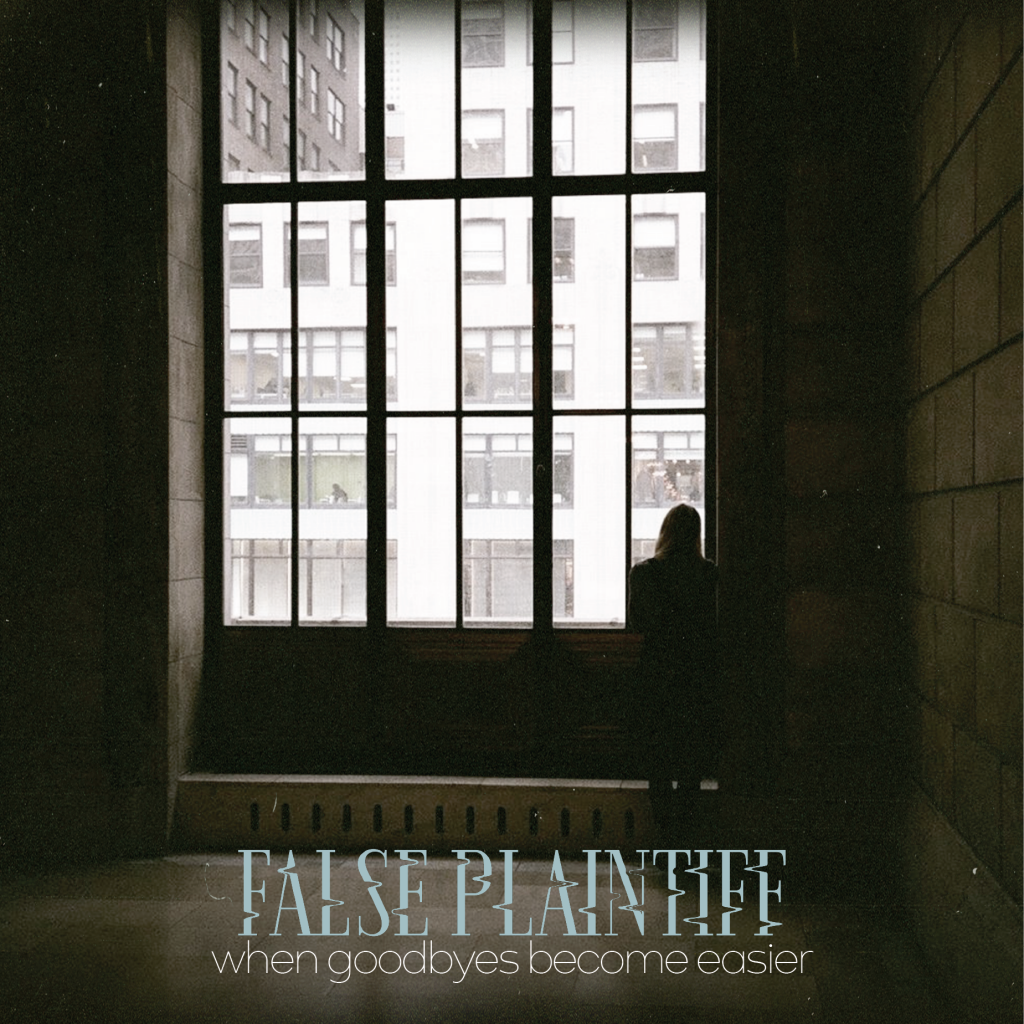False Plaintiff - When Goodbyes Become Easier | Melt Records