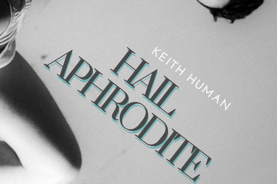 Keith Human - Hail Aphrodite! | Melt Records