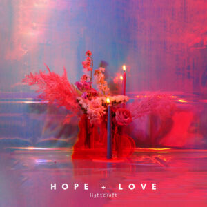 lightcraft - Hope + Love