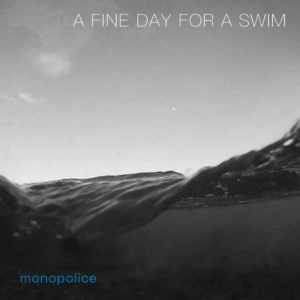 monopolice - A Fine Day For A Swim | Melt Records