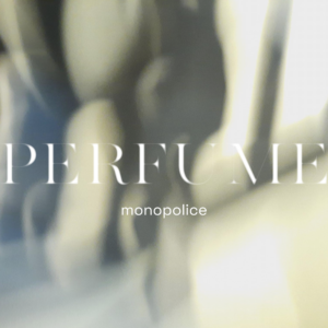 monopolice - Perfume | Melt Records